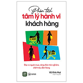 Phân Tích Tâm Lý Hành Vi Khách Hàng - Tác Giả Vũ Vĩnh Mai (1980 Books)