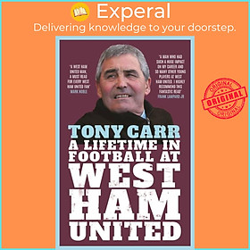 Sách - Tony Carr - A Lifetime in Football at West Ham United by Tony Carr (UK edition, paperback)
