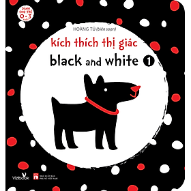 Sách Kích Thích Thị Giác Black And White 1 (Bìa Cứng)