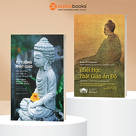Combo 2 cuốn: Tư Tưởng Phật Giáo + Triết Học Phật Giáo Ấn Độ - Alpha Books