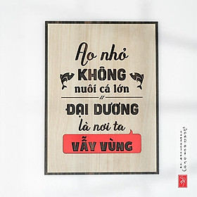 Tranh chữ văn phòng mẫu câu slogan “Ao nhỏ không nuôi cá lớn, Đại Dương là nơi ta vẫy vùng” - SAN-TR05
