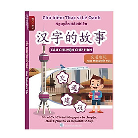 Sách - Câu chuyện chữ hán Giao thông kiến trúc