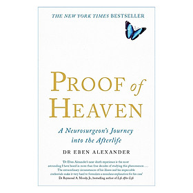 Proof Of Heaven: A Neurosurgeon'S Journey Into The Afterlife