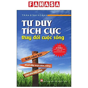 Tư Duy Tích Cực Thay Đổi Cuộc Sống (Tái Bản 2023)