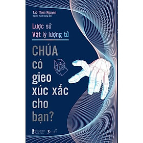 Sách Lược Sử Vật Lý Lượng Tử  Chúa Có Gieo Xúc Xắc Cho BạnNULL – Bản Quyền