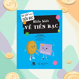 Bậc thầy quản lý tiền bạc - Hiểu biết về tiền bạc - 