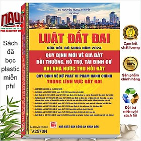 Sách Luật Đất Đai sửa đổi, bổ sung năm 2024 – Quy Định Mới Về Giá Đất, Bồi Thường, Hỗ Trợ, Tái Định Cư Khi Nhà Nước Thu Hồi Đất – Quy Định Về Xử Phạt Vi Phạm Hành Chính Trong Lĩnh Vực Đất Đai (V2579N)
