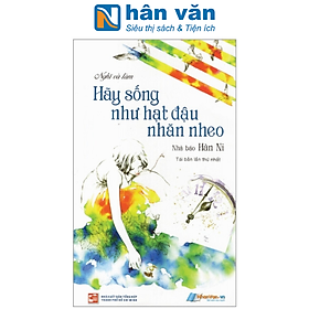 Hãy Sống Như Hạt Đậu Nhăn Nheo