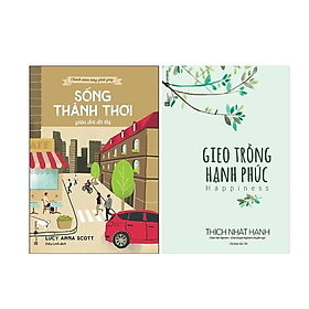 Combo 2Q Sách Về Lối Sống Chánh Niệm / Tỉnh Thức:  Chánh Niệm Từng Phút Giây - Sống Thảnh Thơi Giữa Đời Đô Thị +  Gieo Trồng Hạnh Phúc (Tái Bản) - Thiền Sư Thích Nhất Hạnh