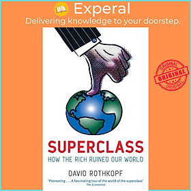 Sách - Superclass - The Global Power Elite and the World They Are Making by David Rothkopf (UK edition, paperback)