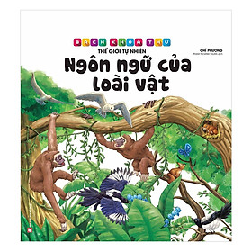 Sách - Bách Khoa Thư Thế Giới Tự Nhiên – Ngôn Ngữ Của Loài Vật - Chính Thông Book