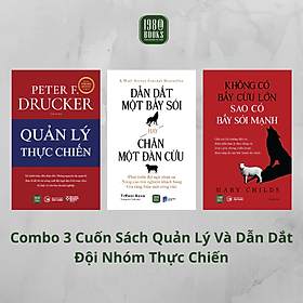 Combo 3 Sách - Quản Lý Thực Chiến + Dẫn Dắt Một Bầy Sói + Không Có Bầy Cừu Lớn