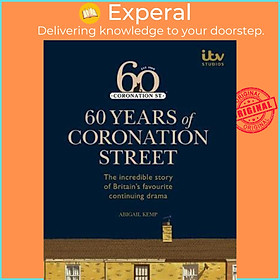 Sách - 60 Years of Coronation Street by ITV Ventures Limited (UK edition, hardcover)