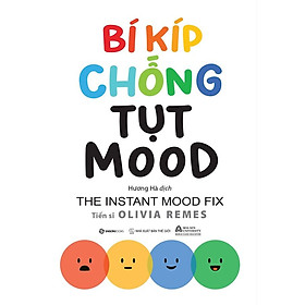 Bí kíp chống tụt mood - Tác giả Dr. Olivia Remes - Dr. Gleb Tsipursky