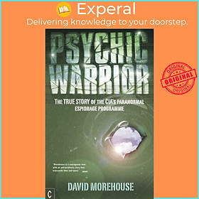 Sách - Psychic Warrior : The True Story of the CIA's Paranormal Espionage Pro by David Morehouse (UK edition, paperback)