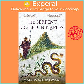 Sách - The Serpent Coiled in Naples by Marius Kociejowski (UK edition, paperback)