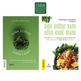 Sách  Combo 2 cuốn Dinh dưỡng chữa lành và Dinh dưỡng xanh sống khỏe mạnh