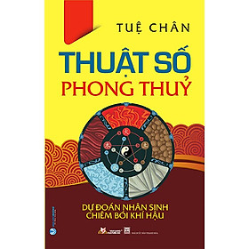 Thuật Số Phong Thủy -  Tuệ Chân