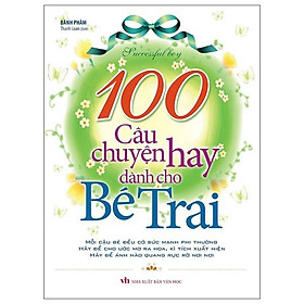 Sách - 100 Câu Truyện Hay Dành Cho Bé Trai (Tái Bản 2026)