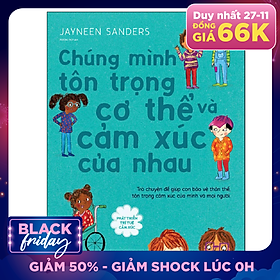 Phát Triển Trí Tuệ Cảm Xúc- Chúng Mình Tôn Trọng Cơ Thể Và Cảm Xúc Của Nhau