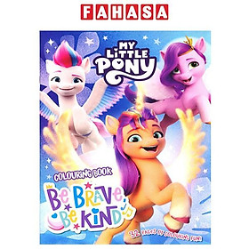 Sách ngoại văn: My Little Pony - Colouring Book - Be Brave, Be Kind - Parragon