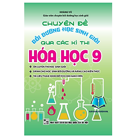 Sách - Chuyên Đề Bồi Dưỡng Học Sinh Giỏi Qua Các Kì Thi Hóa Học 9