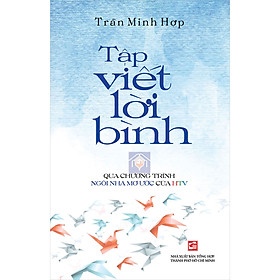 [Download Sách] Tập Viết Lời Bình (Qua Chương Trình Ngôi Nhà Mơ Ước Của HTV)