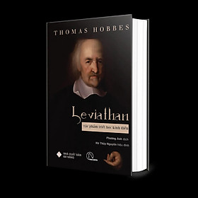 Leviathan - Tác Phẩm Triết Học Kinh Điển - Thomas Hobbes - (bìa cứng)