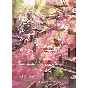 Sách - Bác Sĩ Cuối Cùng Dưới Tán Hoa Anh Đào (tặng kèm bookmark)