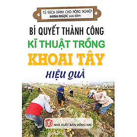 Hình ảnh sách Bí Quyết Thành Công Kĩ Thuật Trồng Khoai Tây Hiệu Quả - KV
