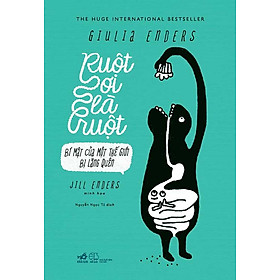 Ruột Ơi Là Ruột - Bí Mật Của Một Thế Giới Bị Lãng Quên