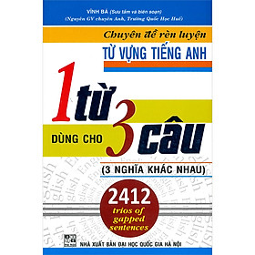 Chuyên Đề Rèn Luyện Từ Vựng Tiếng Anh 1 Từ Dùng Cho 3 Câu (3 Nghĩa Khác Nhau)