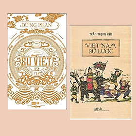 Combo Sách Lịch Sử: Việt Nam Sử Lược (Tái Bản 2018) + Sử Việt – 12 Khúc Tráng Ca (Tái Bản)