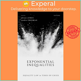 Sách - Exponential Inequalities - Equality Law in Times of Cr by Shreya Atrey (UK edition, hardcover)