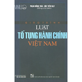 [Download Sách] Giáo Trình Luật Tố Tụng Hành Chính Việt Nam