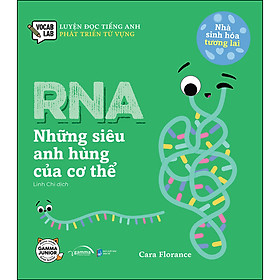 Sách Nhà Sinh Hóa Tương Lai: RNA - Những Siêu Anh Hùng Của Cơ Thể