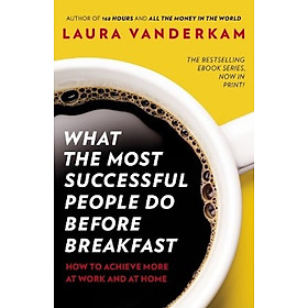 Ảnh bìa Sách phát triển bản thân tiếng Anh: What The Most Successful People Do Before Breakfast
