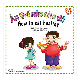 Bộ Kỹ Năng Trong Sinh Hoạt I - Ăn Thế Nào Cho Đủ - How To Eat Healthy (Song Ngữ Việt - Anh)