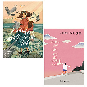 Combo 2 Cuốn: Ngày Em Đánh Mất Anh + Không Biết Làm Sao Để Trưởng Thành - Lam Anh