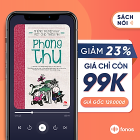 [E-Voucher] Sách nói Fonos; Những truyện hay viết cho thiếu nhi - Phong Thu