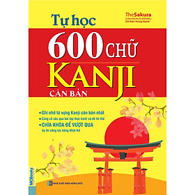 Hình ảnh sách Tự Học 600 Chữ Kanji Căn Bản (Tái Bản 2017)