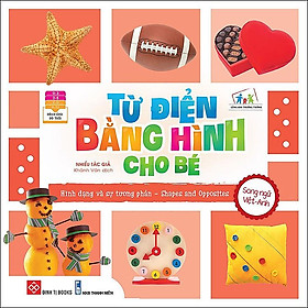 Sách Từ Điển Bằng Hình Cho Bé - Hình Dạng Và Sự Tương Phản - Shapes And Opposites