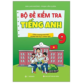 [Download Sách] Bộ Đề Kiểm Tra Tiếng Anh 9 (Chương Trình Thí Điểm)