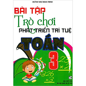 Bài Tập Trò Chơi Phát Triển Trí Tuệ Toán 3