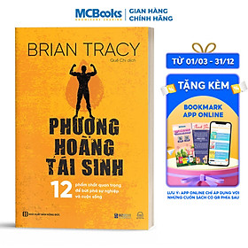 Ảnh bìa Phượng Hoàng Tái Sinh - 12 Phẩm Chất Quan Trọng Để Bứt Phá Sự Nghiệp Và Cuộc Sống