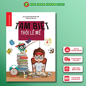 Kỹ năng sống dành cho học sinh - TẠM BIỆT THÓI LỀ MỀ