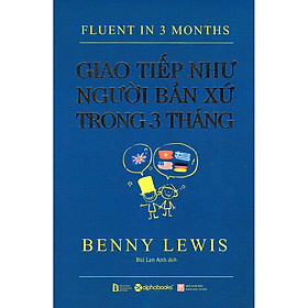 Giao Tiếp Như Người Bản Xứ Trong 3 Tháng (Quà tặng TickBook đặc biệt)