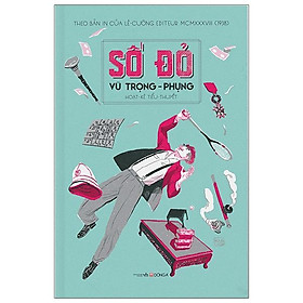 Sách Số Đỏ (Hoạt-Kê Tiểu-Thuyết – Theo Bản In Của Lê Cường Editeur MCMXXXVIII - 1938)