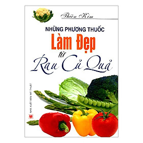 [Download Sách] Những Phương Thuốc Làm Đẹp Từ Rau Củ Quả