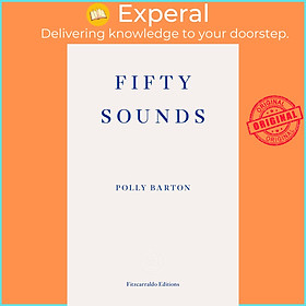 Sách - Fifty Sounds by Polly Barton (UK edition, paperback)